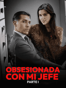 Obsesionada con mi jefe – Parte I cover